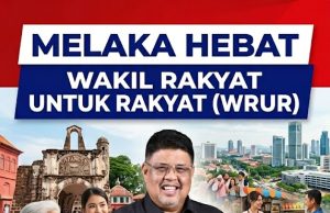 Strategi Transformasi: ‘Melaka Hebat’ Sebagai Senjata Utama Barisan Nasional