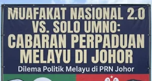 Muafakat Nasional 2.0 vs. Solo UMNO: Bayang Luka Lama dan Kekuatan Sang Nadi Johor